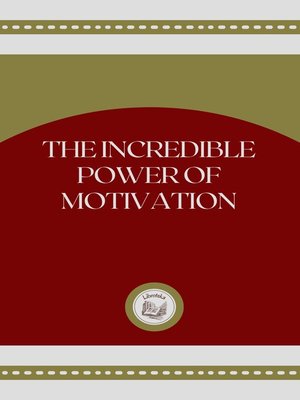 cover image of THE INCREDIBLE POWER OF MOTIVATION